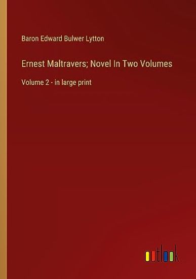 Ernest Maltravers; Novel In Two Volumes