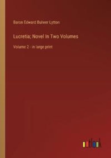 Lucretia; Novel In Two Volumes