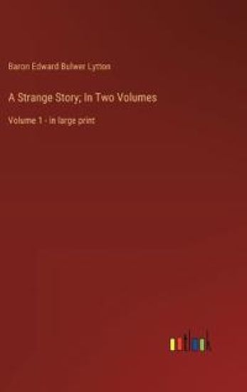 A Strange Story; In Two Volumes