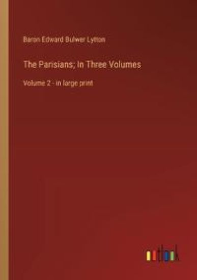The Parisians; In Three Volumes