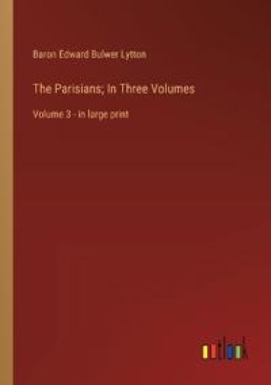 The Parisians; In Three Volumes