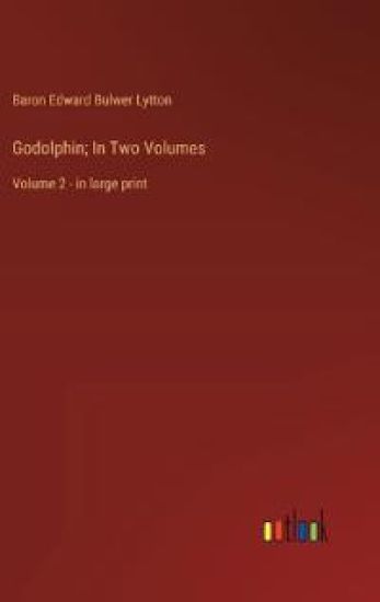 Godolphin; In Two Volumes