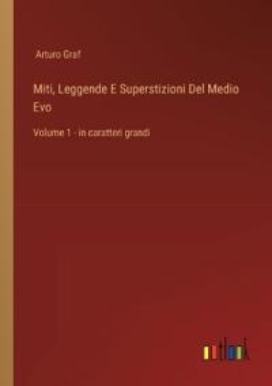 Miti, Leggende E Superstizioni Del Medio Evo