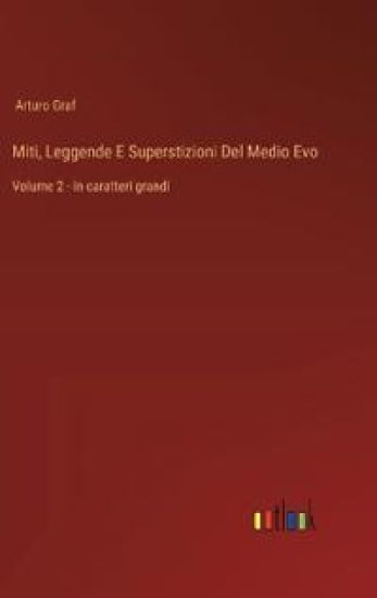 Miti, Leggende E Superstizioni Del Medio Evo
