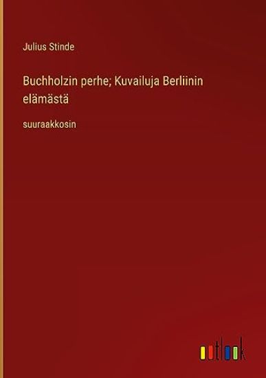 Buchholzin perhe; Kuvailuja Berliinin el?m?st?