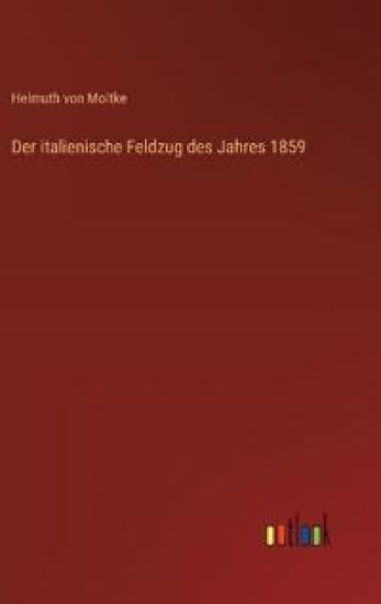 Der italienische Feldzug des Jahres 1859