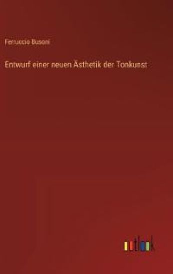 Entwurf einer neuen Ästhetik der Tonkunst