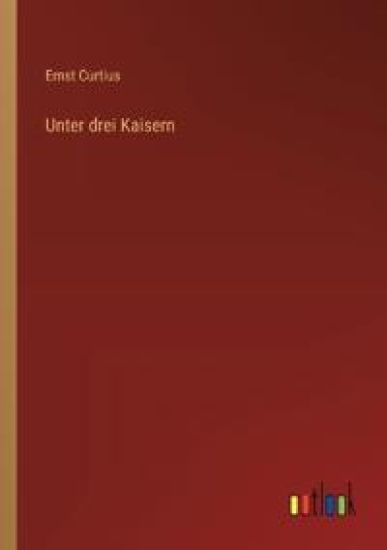 Unter drei Kaisern
