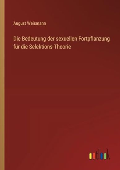 Die Bedeutung der sexuellen Fortpflanzung für die Selektions-Theorie