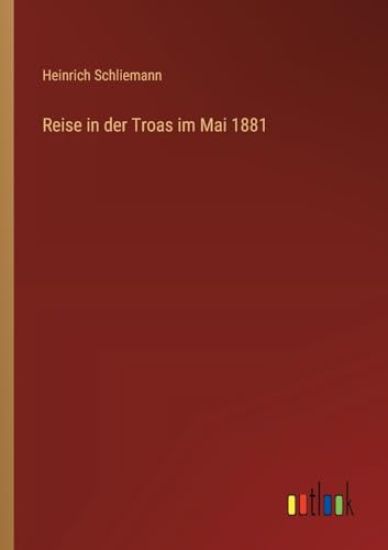 Reise in der Troas im Mai 1881