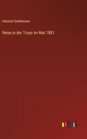 Reise in der Troas im Mai 1881