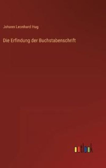 Die Erfindung der Buchstabenschrift