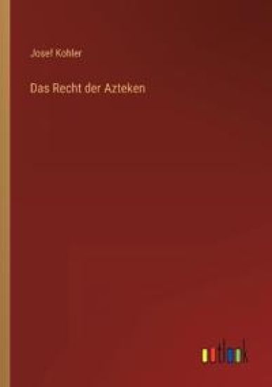 Das Recht der Azteken