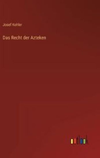 Das Recht der Azteken