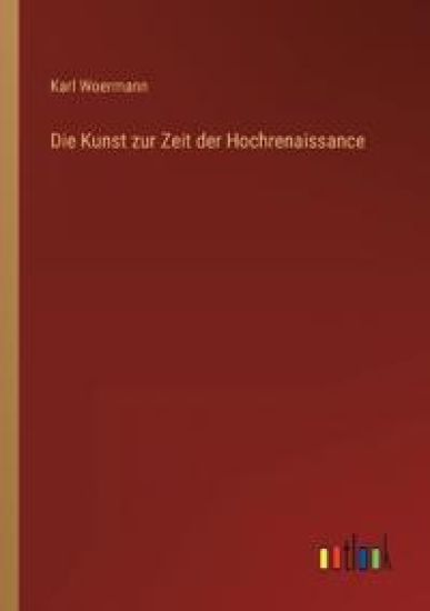 Die Kunst zur Zeit der Hochrenaissance