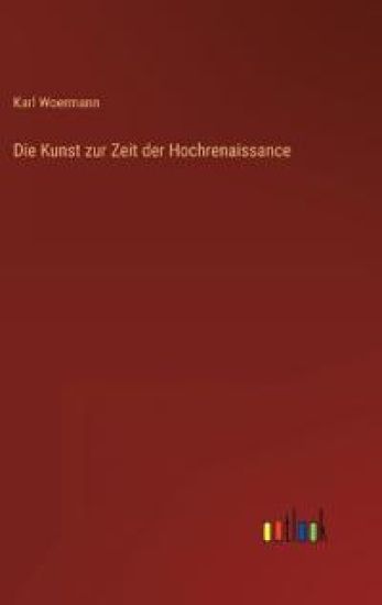 Die Kunst zur Zeit der Hochrenaissance