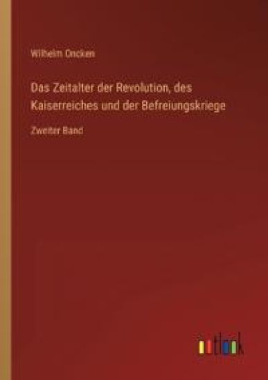 Das Zeitalter der Revolution, des Kaiserreiches und der Befreiungskriege