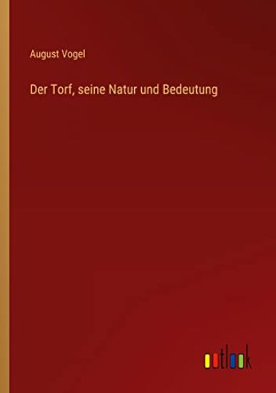 Der Torf, seine Natur und Bedeutung
