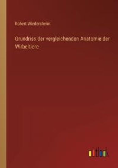 Grundriss der vergleichenden Anatomie der Wirbeltiere
