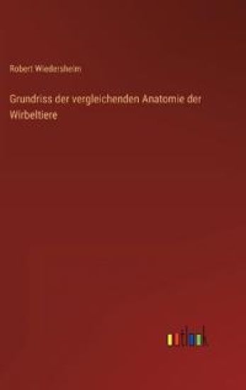 Grundriss der vergleichenden Anatomie der Wirbeltiere