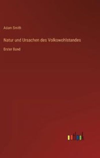 Natur und Ursachen des Volkswohlstandes