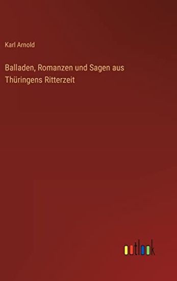 Balladen, Romanzen und Sagen aus Thüringens Ritterzeit