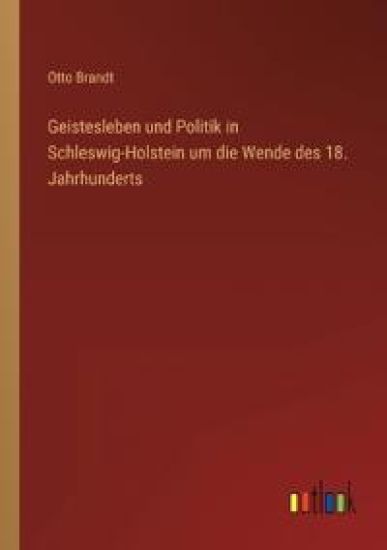 Geistesleben und Politik in Schleswig-Holstein um die Wende des 18. Jahrhunderts