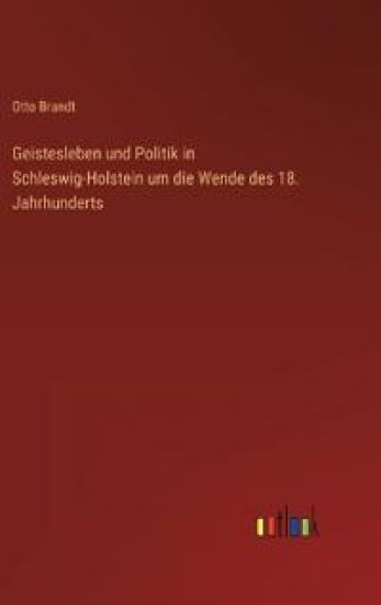 Geistesleben und Politik in Schleswig-Holstein um die Wende des 18. Jahrhunderts