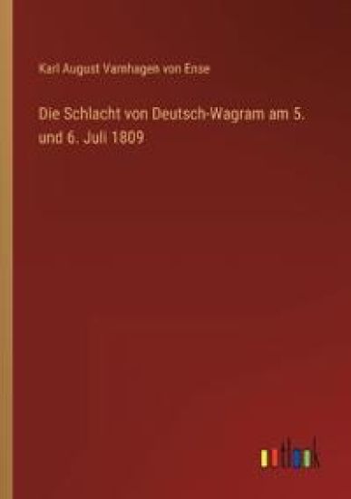 Die Schlacht von Deutsch-Wagram am 5. und 6. Juli 1809