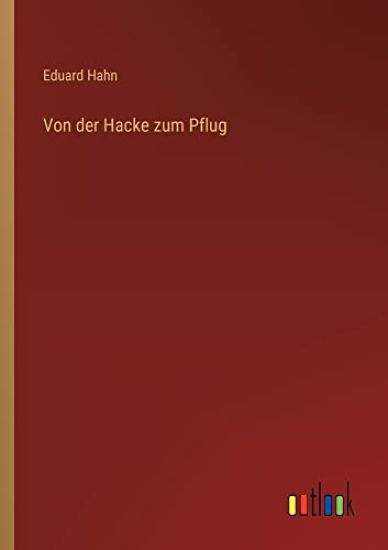 Von der Hacke zum Pflug