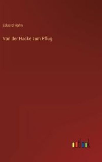 Von der Hacke zum Pflug