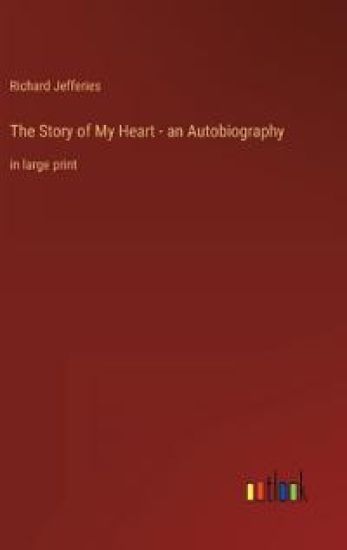 The Story of My Heart - an Autobiography – Richard Jefferies, kirjan kansikuva