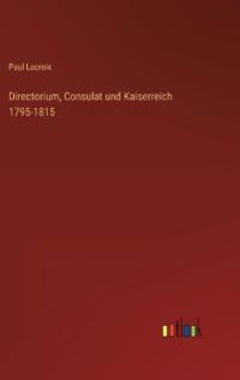 Directorium, Consulat und Kaiserreich 1795-1815