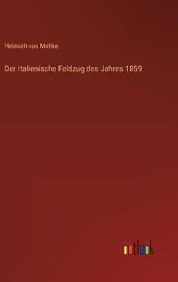 Der italienische Feldzug des Jahres 1859