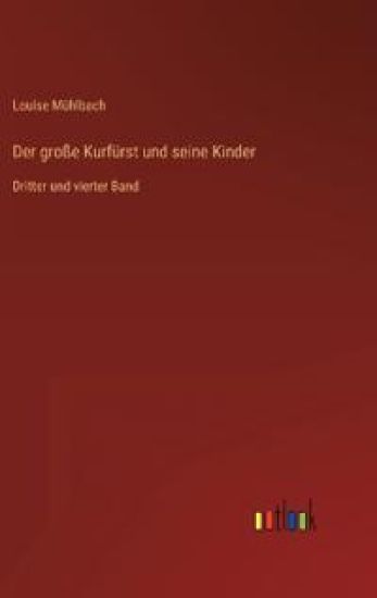 Der große Kurfürst und seine Kinder