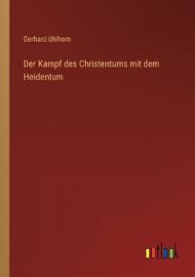 Der Kampf des Christentums mit dem Heidentum