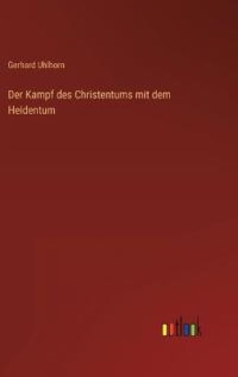 Der Kampf des Christentums mit dem Heidentum