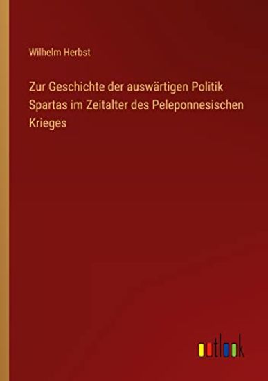 Zur Geschichte der auswärtigen Politik Spartas im Zeitalter des Peleponnesischen Krieges