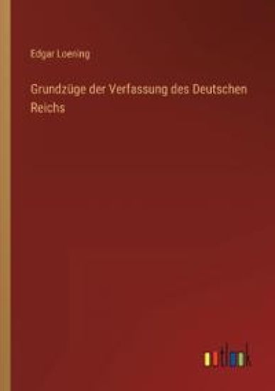 Grundzüge der Verfassung des Deutschen Reichs