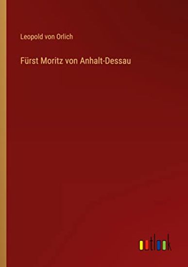 Fürst Moritz von Anhalt-Dessau