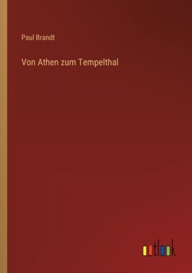 Von Athen zum Tempelthal
