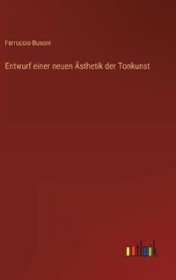 Entwurf einer neuen Ästhetik der Tonkunst