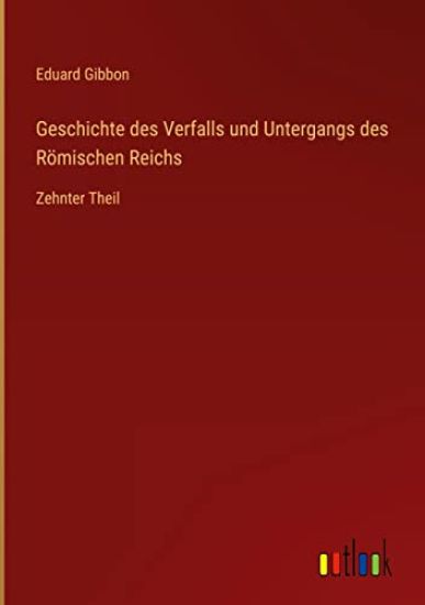 Geschichte des Verfalls und Untergangs des Römischen Reichs