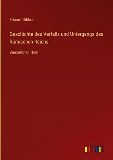Geschichte des Verfalls und Untergangs des Römischen Reichs