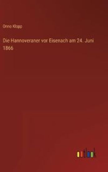 Die Hannoveraner vor Eisenach am 24. Juni 1866
