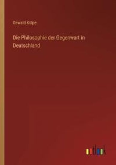 Die Philosophie der Gegenwart in Deutschland