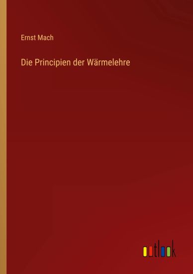 Die Principien der Wärmelehre