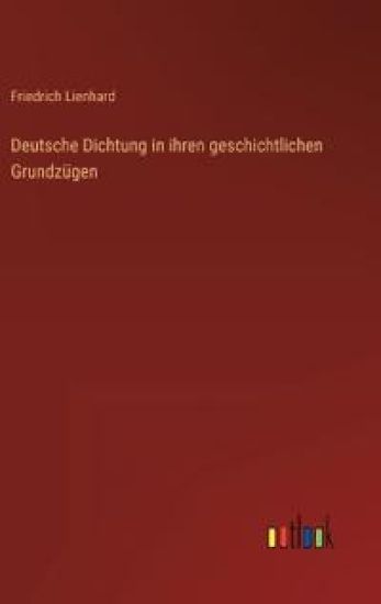 Deutsche Dichtung in ihren geschichtlichen Grundzügen