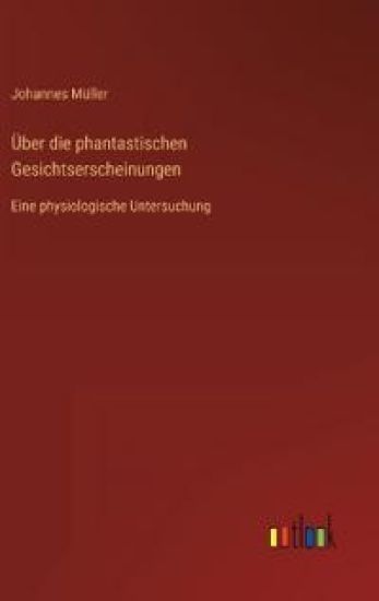 Über die phantastischen Gesichtserscheinungen