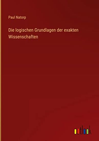 Die logischen Grundlagen der exakten Wissenschaften